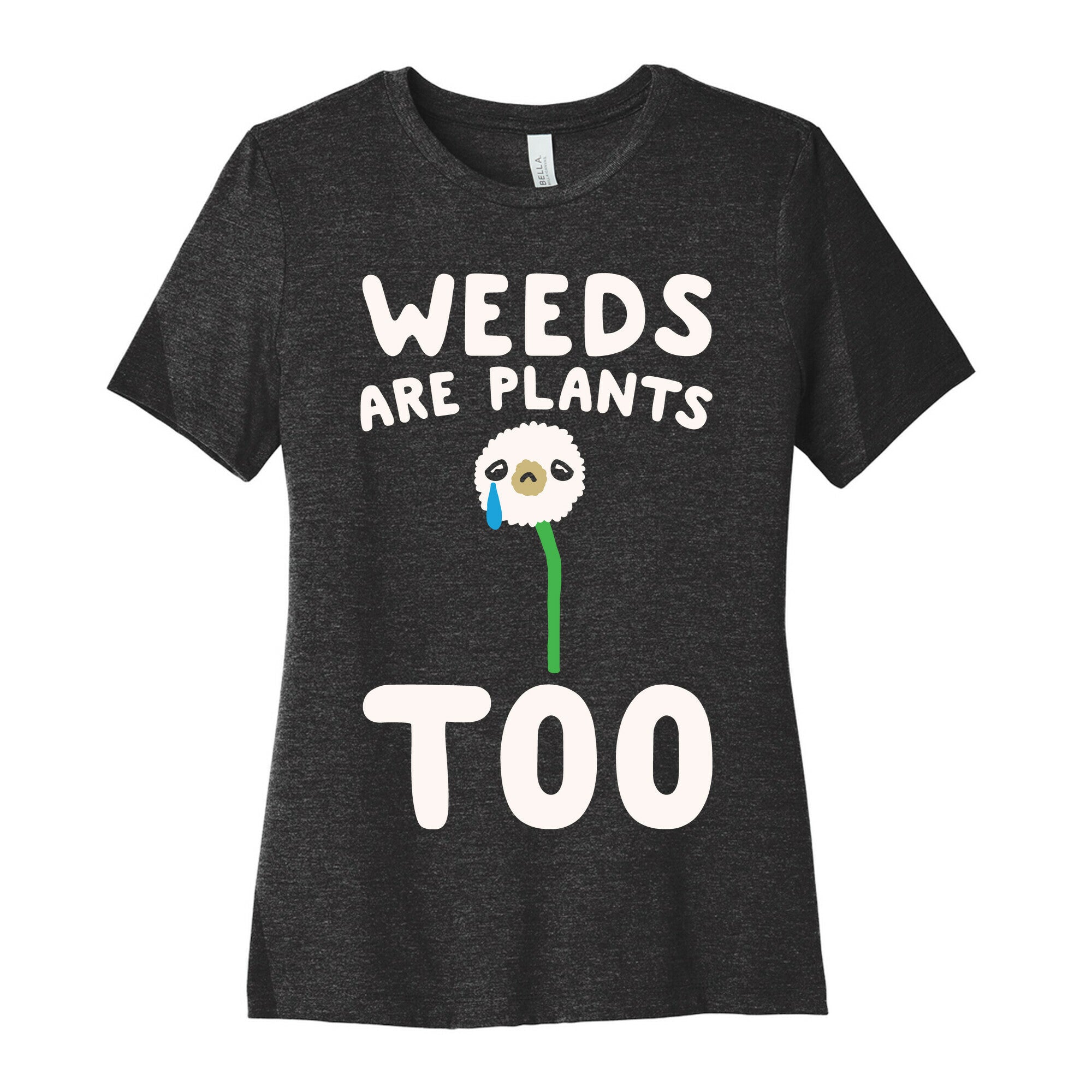 Weeds Are Plants Too White Print Women's Cotton Tee